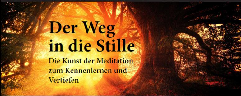 Der Weg in die Stille – Meditation in der Amartya Tradition – 24.Februar 2018